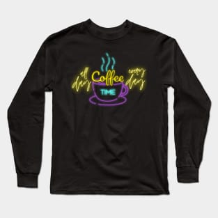 Coffee all Day - every Day - Kaffee Tasse Long Sleeve T-Shirt